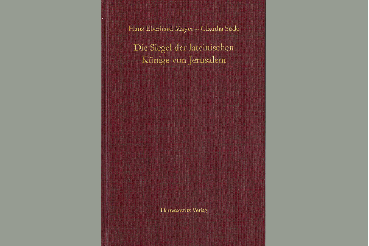 Hans Eberhard Mayer / Claudia Sode, Die Siegel der lateinischen Könige von Jerusalem
